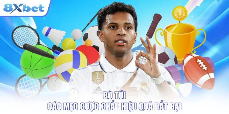 Bỏ túi các mẹo cược chấp hiệu quả bất bại