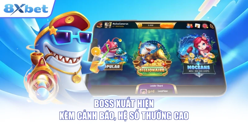 Boss xuất hiện kèm cảnh báo, hệ số thưởng cao