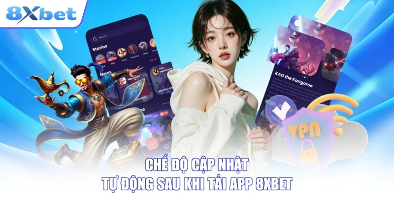 Chế độ cập nhật tự động sau khi tải app 8XBET