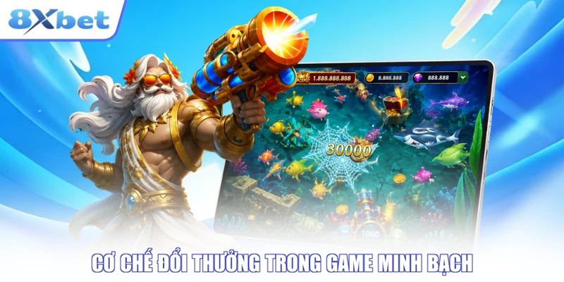 Cơ chế đổi thưởng trong game minh bạch