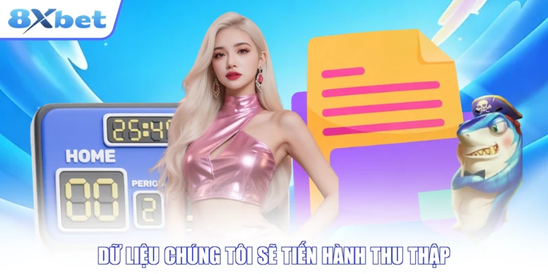 Dữ liệu chúng tôi sẽ tiến hành thu thập