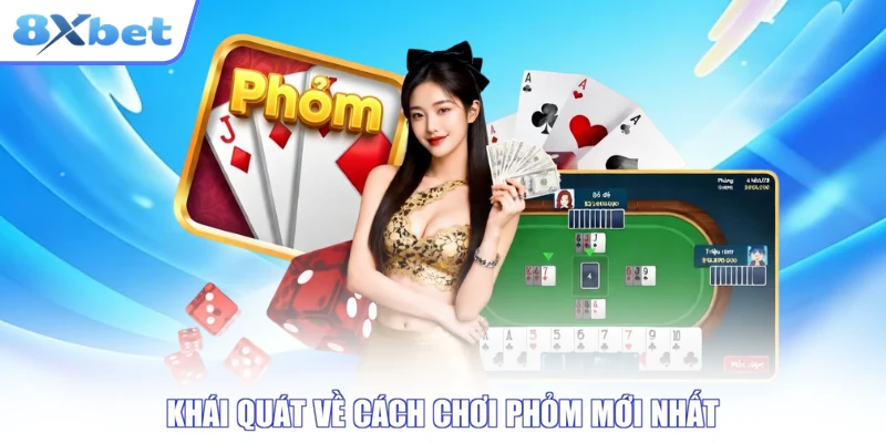 Khái quát về cách chơi Phỏm mới nhất