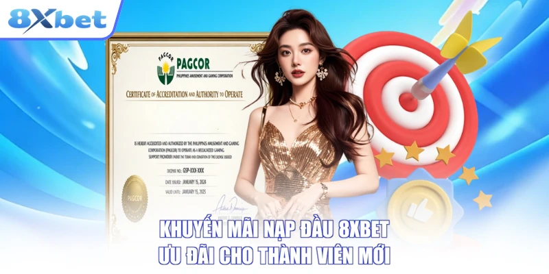 Khuyến Mãi Nạp Đầu 8XBET - Ưu Đãi Cho Thành Viên Mới