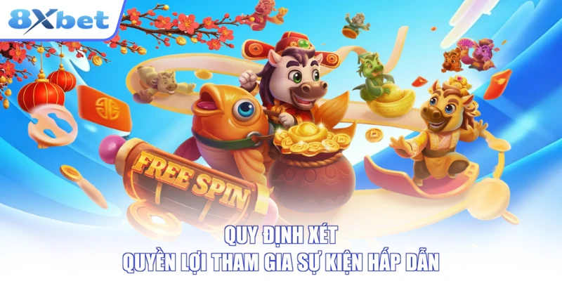 Quy định xét quyền lợi tham gia sự kiện hấp dẫn