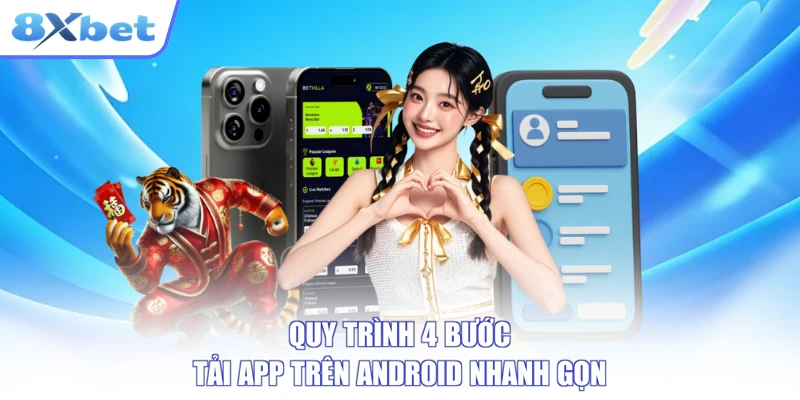 Quy trình 4 bước tải app trên Android nhanh gọn