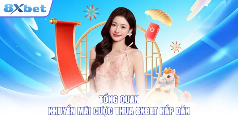 Tổng quan khuyến mãi cược thua 8XBET hấp dẫn